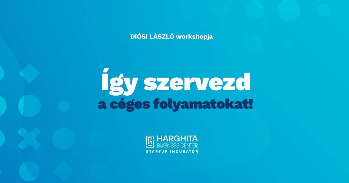 Előadás: Így szervezd a céges folyamatokat!