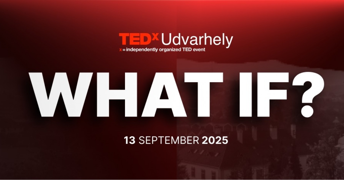 TEDxUdvarhely – What if?