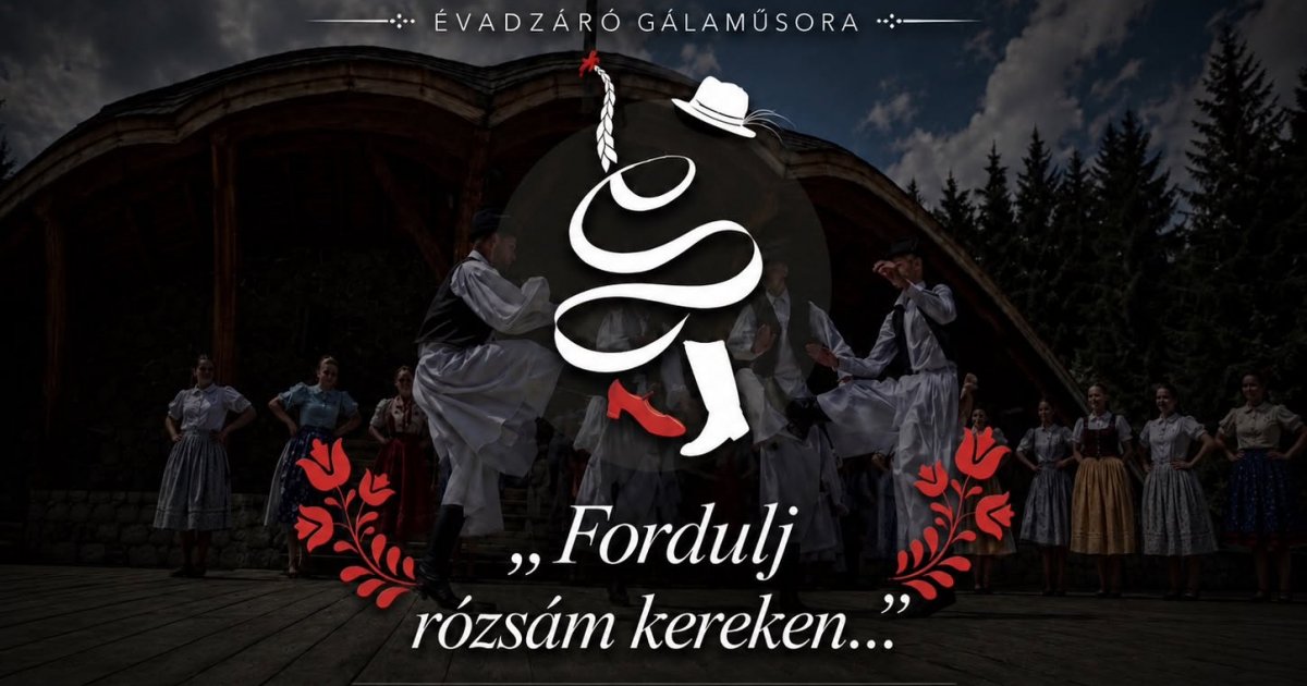 Évadzáró gálaműsor: „Fordulj, rózsám, kereken…”