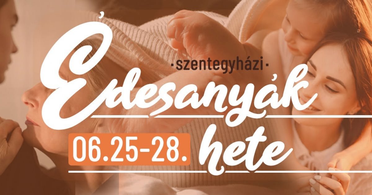 Édesanyák Hete Szentegyházán