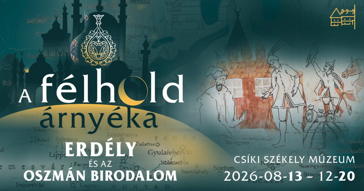 Kiállításmegnyitó: A félhold árnyéka. Erdély és az Oszmán Birodalom