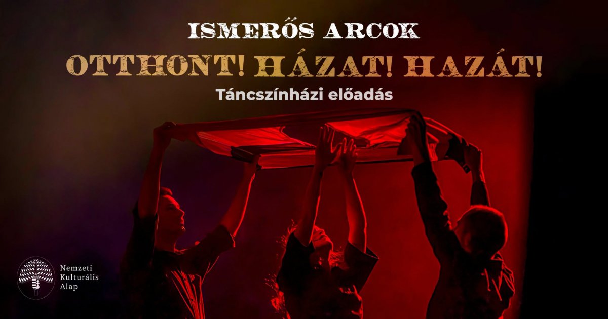 Táncszínházi előadás: Otthont! házat! hazát!