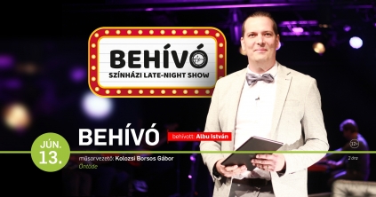 Behívó Albu Istvánnal – színházi late night show