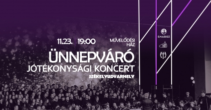 ÜNNEPVÁRÓ JÓTÉKONYSÁGI KONCERT