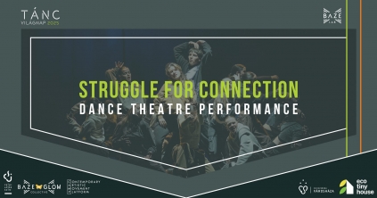 Struggle For Connection táncszínházi előadás