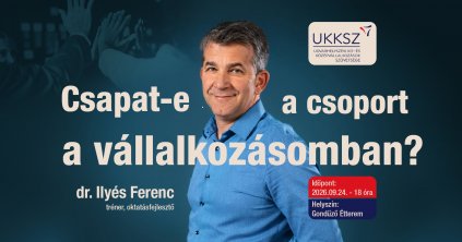 Előadás: Csapat-e a csoport a vállalkozásomban?