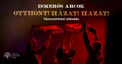 Táncszínházi előadás: Otthont! házat! hazát!